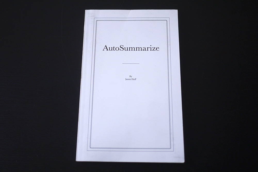 Huff, Jason. AutoSummarize. 
PoD, 2010, 100 pages.
