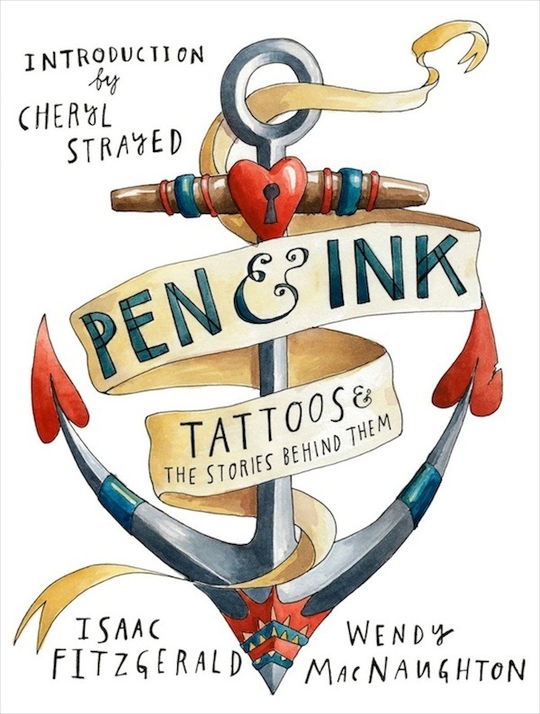 With great pleasure we present the cover of our forthcoming book, Pen &amp; Ink: Tattoos and the Stories Behind Them (Bloomsbury), and with ecstatic joy we announce that the book&#8217;s introduction will be written by Cheryl Strayed.
(You can pre-order here, here, here, or here, Mom.)