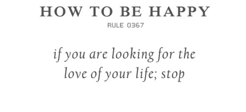 rulestobehappy: <br /><br /> They will be waiting for you when you <br /> Start doing things you love <br /> Follow the Rules to be happy <br /> (via) <br /> 
