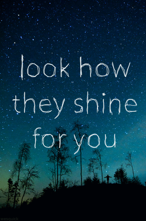 gifmistress:

Look how they shine for you.
sky stars gif

