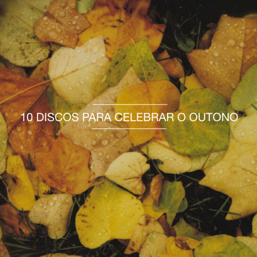 10 Discos Para Celebrar o Outono