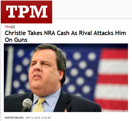 TPM - 'Christie Takes NRA Cash As Rival Attacks Him On Guns'