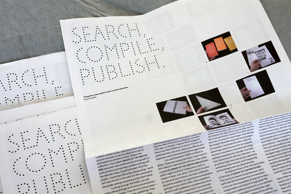 Five hundred copies of a special 4-page print-on-demand newsprint edition of &#8220;Search, compile, publish" have been printed and will be given away at Printed Matter&#8217;s 2013 NY Art Book Fair at MoMA PS1&#160;19–22 September. Library of the Printed Web will share a table with ABC Artists&#8217; Books Cooperative.