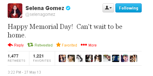 @selenagomez: Happy Memorial Day!  Can’t wait to be home.