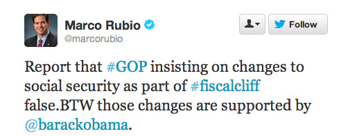 Rubio - 'Report that #GOP insisting on changes to social security as part of #fiscalcliff false.BTW those changes are supported by @barackobama'