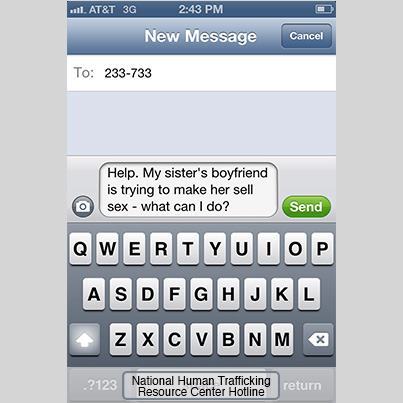 Polaris Project&#8217;s national trafficking hotline can now be accessed by texting INFO or HELP to BeFree (233733), instantly connecting victims to services from the National Human Trafficking Resource Center. Let&#8217;s help them save lives by spreading the word about this new texting function. &#8220;Victims of trafficking are often heavily controlled, and in this kind of environment being able to send a silent text message could be their primary access to getting help.&#8221;&#8212; Sarah Jakiel, Polaris Project Deputy Director