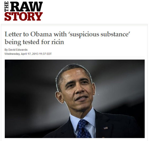 Raw Story - 'Letter to Obama with 'suspicious substance' being tested for ricin'