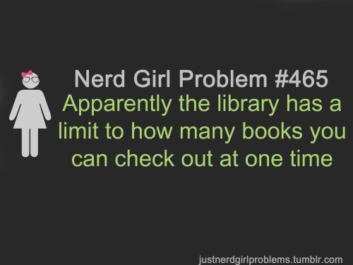 suggested by anonymous&#8220;Apparently the library has a limit to how many books you can check out at one time.&#8221;