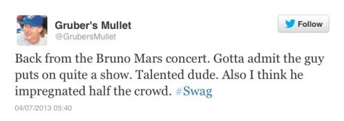 brunosleopardprintshirt:  "He impregnated half the crowd #Swag" HE HASHTAGGED THE WORD SWAG.