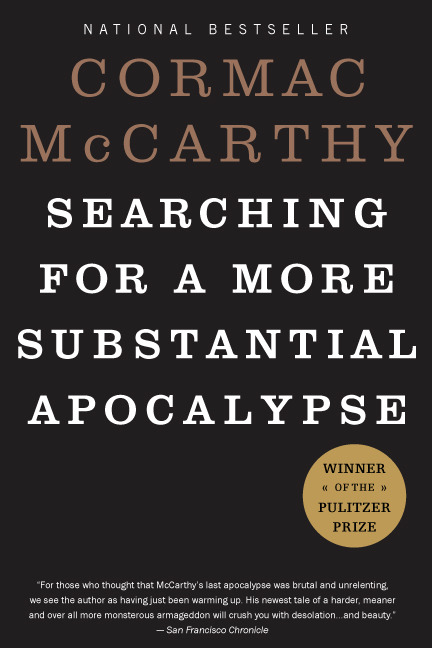 DAY: 44/100
Cormac McCarthy: “Searching For A More Substantial Apocalypse"

(Apologies for the spelling mistake, all fixed!)