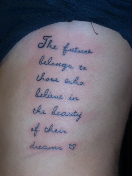 My favorite quote by Eleanor Roosevelt on my ribs writing tattoos on ribs
