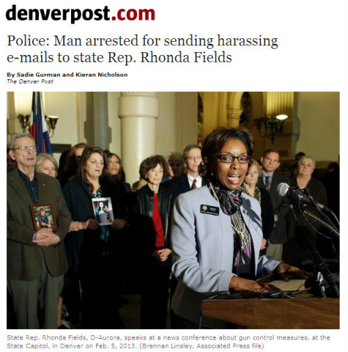 Denver Post - 'Police - Man arrested for sending harassing e-mails to state Rep. Rhonda Fields'