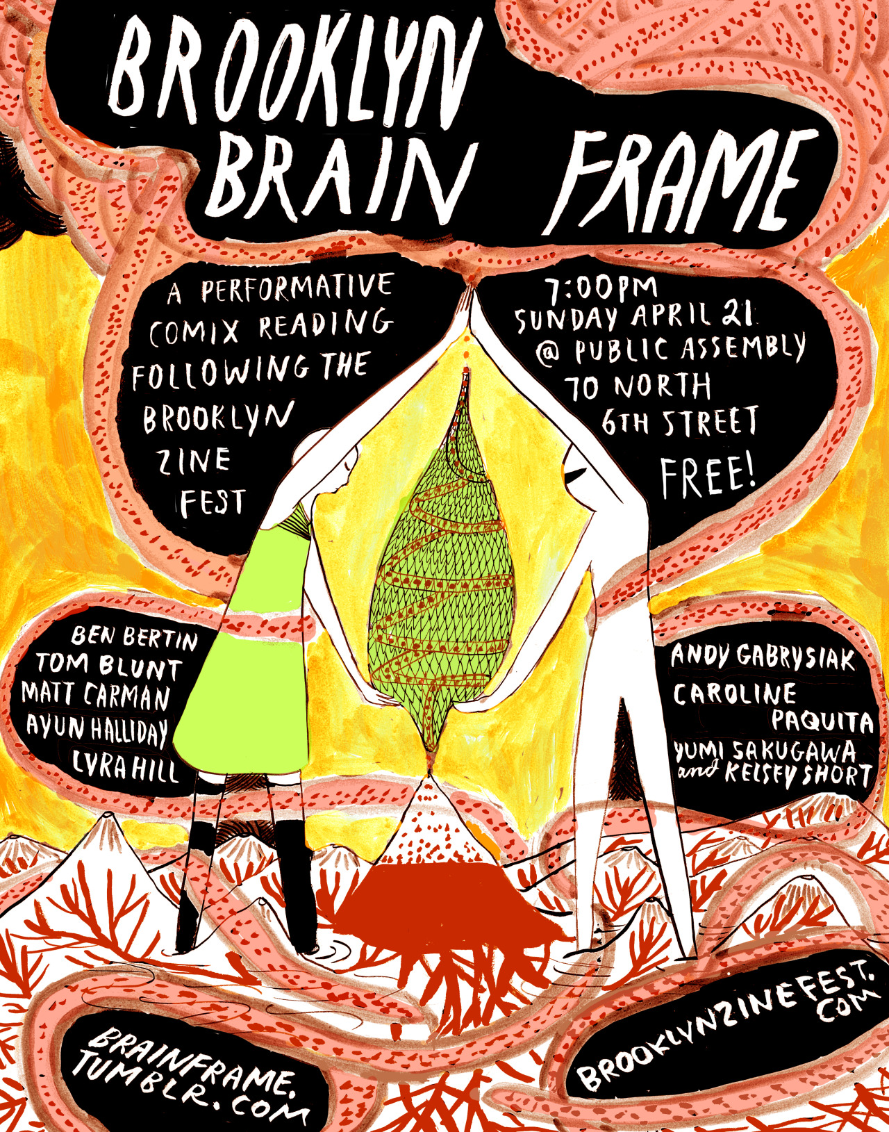 Announcing BROOKLYN BRAIN FRAME
BRAIN FRAME, the performative comix reading series (and Chicago&#8217;s most valuable export) is coming to New York. Watch six artists from around the country mount the pulpit to interpret their comics and zines with maximum force. Musical histories, landscape gifs, a UFO puppet, photos of forgotten females, horror crystals, and a vajazzling cat are just are few of the many splendors on imminent display. Laugh, cry, sit back, and relax // expanded comix // expanded minds.Featuring:Ben BertinTom BluntMatt CarmanAyun HallidayLyra HillAndy GabrysiakCaroline Paquitaand a joint reading from Yumi Sakugawa and Kelsey ShortWith live synthesizer soundscapes by Tyson TorstensonAt Public Assembly, 70 North 6th St, Brooklyn. Doors at 7:00, 21+, FREE.Brooklyn Brain Frame is organized in association with the 2nd annual Brooklyn Zine Fest. Come by between 11am and 6pm to browse wares and meet the night&#8217;s performers, then come back at 7 to watch the fireworks.
Poster by Yumi Sakugawa.