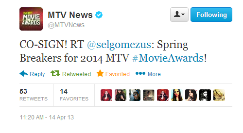 @MTVNews: CO-SIGN! RT @selgomezus: Spring Breakers for 2014 MTV #MovieAwards!