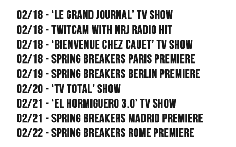 Spring Breakers promo tour schedule coming up next week.