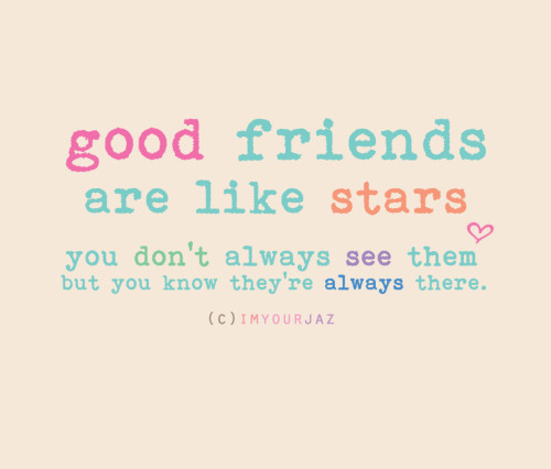 poems for good friends. good friends are like stars,