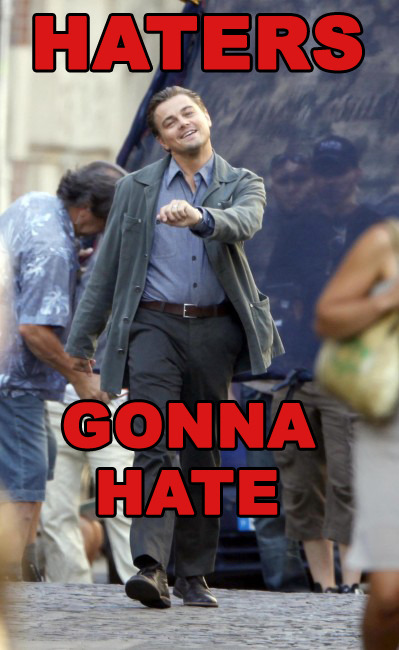dicaprio haters gonna hate. #haters gonna hate #leonardo