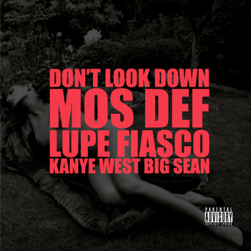 Don’t Look Down (The Phoenix Story) - Kanye West feat. Mos Def, Lupe Fiasco, and Big Sean