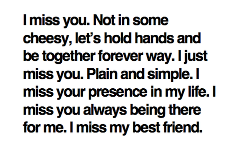 i miss you friendship. I miss you.