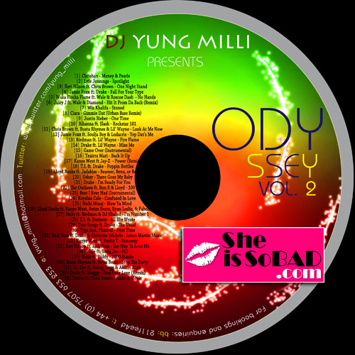 Dj Yung Milli Presents to you a fusion of Hip Hop &amp; RnB Mixtape that is sure to make you do
the &#8216;Lean with it, Rock with it&#8217; lool.
║♣║ODYSSEY VOL. 2║♣║
★★ PlayList ★★
LISTEN:  http://t.co/3JAYaFO
|1| Chrishan - Money &amp; Pearls
|2| Lyfe Jennings - Spotlight
|3| Keri Hilson ft. Chris Brown - One Night Stand
|4| Jamie Foxx ft. Drake - Fall For Your Type
|5| Waka Flocka Flame ft. Wale &amp; Roscoe Dash- No Hands
|6| Juicy J ft. Wale &amp; Diamond - Hit It From Da Back (Remix)
|7| Wiz Khalifa - Stoned
|8| Ciara - Gimmie Dat (Urban Bass Remix)
|9| Justin Bieber - One Time
|10| Rihanna ft. Slash - Rockstar 101
|11| Chris Brown ft. Busta Rhymes &amp; Lil&#8217; Wayne - Look At Me Now
|12| Jamie Foxx ft. Soulja Boy &amp; Ludacris - Yep Dat&#8217;s Me
|13| Birdman ft. Lil&#8217; Wayne - Fire Flame
|14| Drake ft. Lil Wayne - Miss Me
|15| Game Over (Instrumental)
|16| Teairra Mari - Back It Up
|17| Kanye West ft Jay-Z- Power (Remix)
|18| T.I. ft. Drake - Poppin Bottles
|19| Lloyd Banks ft. Jadakiss - Beamer, Benz, or Bentley (Remix)
|20| Usher - There Goes My Baby
|21| Drake - I&#8217;m Ready For You
|22| The Outlawz ft. Bun B &amp; Lloyd - 100 Mph
|23| Best I Ever Had (Instrumental)
|24| Keyshia Cole - Confused In Love
|25| Nicki Minaj - Blow Ya Mind
|26| Lloyd Banks ft. Kanye West, Swizz Beatz, Ryan Leslie, &amp; Fabolous - Start It Up
|27| Nelly ft. Birdman &amp; DJ Khaled - I&#8217;m Number 1
|28| T.I. ft. Eminem - All She Wrote
|29| Trey Songz ft. Drake - The Usual
|30| Tyga feat. Pharrell - First Time
|31| Rick Ross ft. Drake &amp; Chrisette Michele - Aston Martin Music
|32| Kanye West ft. Pusha T - Runaway
|33| Keri Hilson ft. Rick Ross - The Way Ya Love Me
|34| Wale ft. Yung Joc - 911
|35| Nelly ft. Diddy - 1000 Stacks
|36| Busta Rhymes ft. Swiss Beats - Stop The Party
|37| Dr. Dre ft. Snoop Dogg &amp; Akon - Kush
|38| Drake ft. Shaggy - Find Your Love (Remix)
|39| Twista ft. Chris Brown - Make A Movie





Dj Yung Milli Presents Odyssey Vol. 2 by DJ YUNG MILLI
