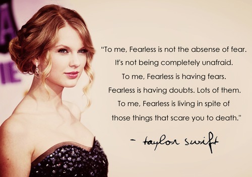 taylor swift quotes wallpaper. taylor swift quote wallpaper. TAYLOR SWIFT FEARLESS QUOTES