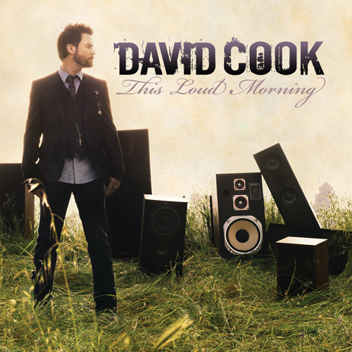 david cook this loud morning album cover. DAVID COOK SOPHOMORE ALBUM,