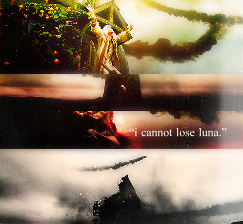 
“I must save Luna. I cannot lose Luna.”
