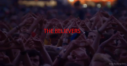 I'm a 30 Seconds to Mars's Believer