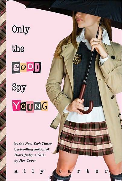 Only the Good Spy Young Ally Carter
