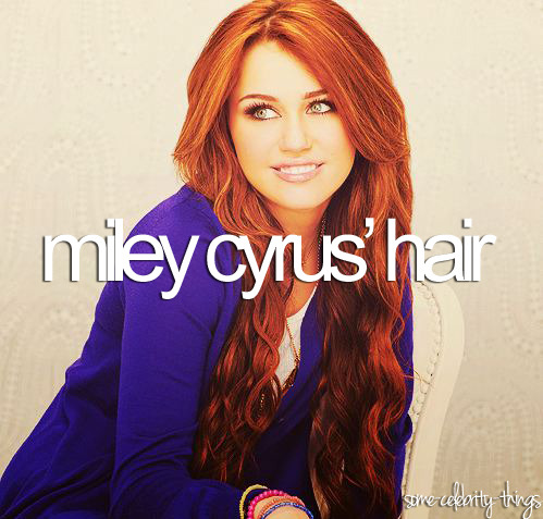 miley cyrus&#8217; hair.
requested by: thatsmybieber + shekainahl0ise + iwillbehisollg
