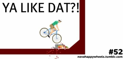 35 from Happy Wheels Episode 52http://www.youtube.com/watch?v ...