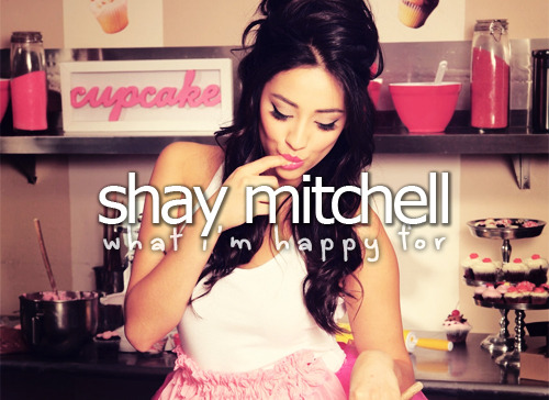 What I’m happy for&#160;» Shay Mitchell