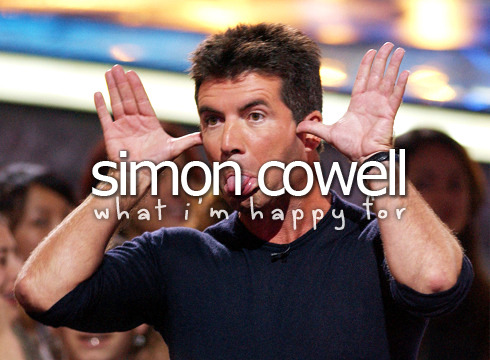 What I’m happy for&#160;» Simon Cowell