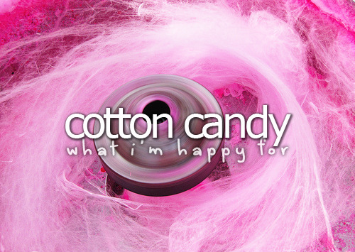 What I’m happy for&#160;» Cotton Candy