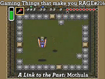 Gaming Things that make you RAGE #216
Legend of Zelda: A Link to the Past: Mothula
submitted by: Anonymous
