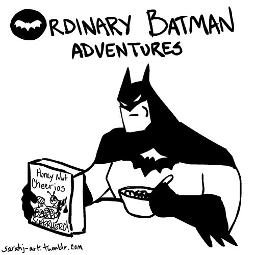 Ordinary Batman Adventures!<br /><br /><br />
Poor Batman&#8230;<br /><br /><br />
Idea came from How To Be Batman. (I think that&#8217;s the original source?)