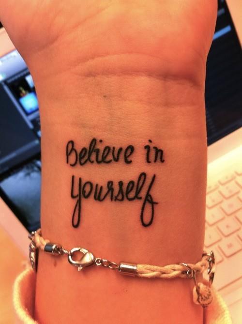 tagged as believe believe in yourself tattoo wrist tattoo quotes quote 