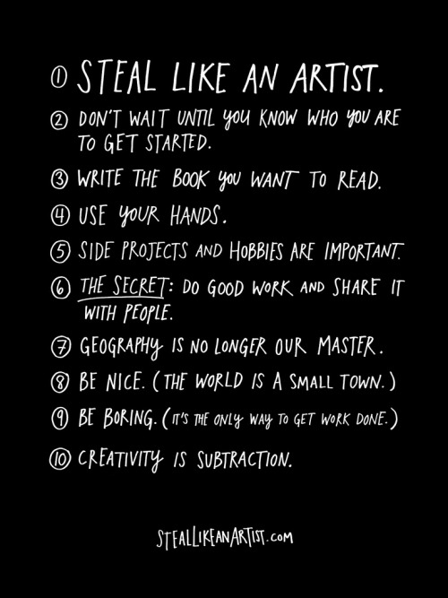 Steal Like An Artist is a manifesto for creativity in the digital age.