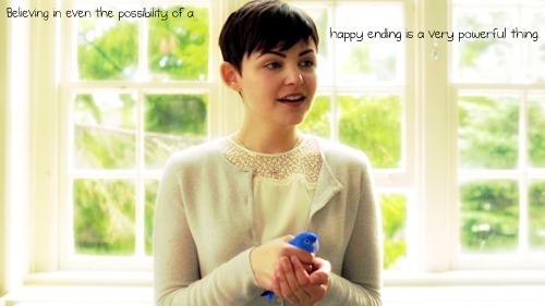 “Believing in even the possibility of a happy ending is a very powerful thing.”
-Mary Margaret