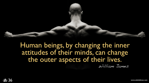 Human beings, by changing the inner attitudes of their minds, can change the outer aspects of their lives.&#8212; William James