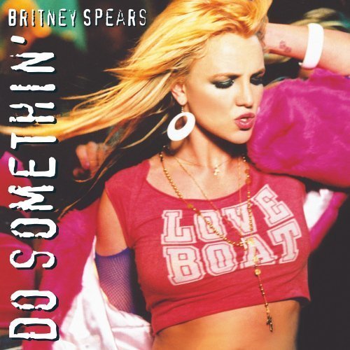 Artist Britney Spears Song Do Somethin' Album Greatest Hits My 