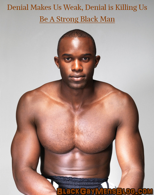 Black Gay Men's Blog explores denial the effect it has on the 
