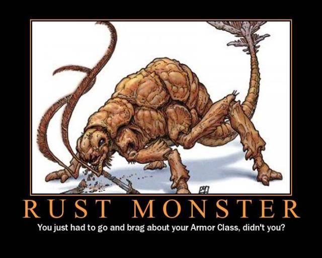 A demotivational joke poster about rust monsters and how armorclad fighers fear and hate them!