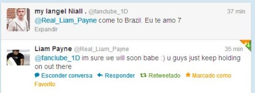 Fã:&#8221; Venha para o Brasil. Te amo&#8221;Liam: &#8220;Nós vamos em breve baby :) Só continuem aguentando ai!&#8221; 
