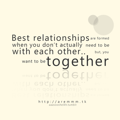 Best relationship is that you want to be together | CourtesyFOLLOW BEST LOVE QUOTES ON TUMBLR  FOR MORE LOVE QUOTES