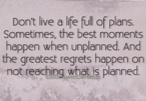 Sometimes, the best moments happen when unplanned | FOLLOW BEST LOVE QUOTES ON TUMBLR  FOR MORE LOVE QUOTES