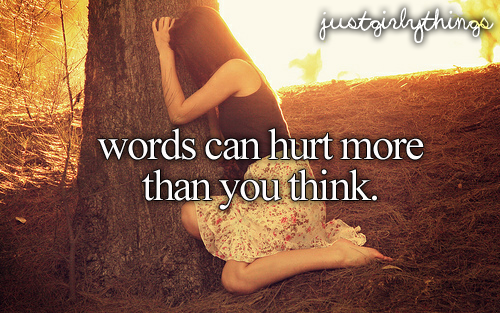 Words can hurt, please think before you speak&#8230; and always remember, you are all beautiful no matter what anyone says. 