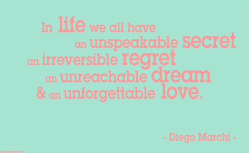 We all have an unspeakalbe secret and unreachable dream | FOLLOW BEST LOVE QUOTES ON TUMBLR  FOR MORE LOVE QUOTES