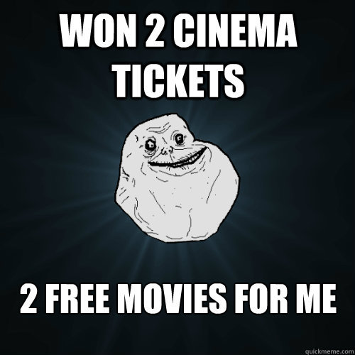 Forever Alone - Cinema Tickets