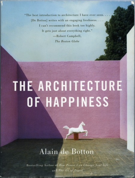 The Architecture of Happiness Alain De Botton